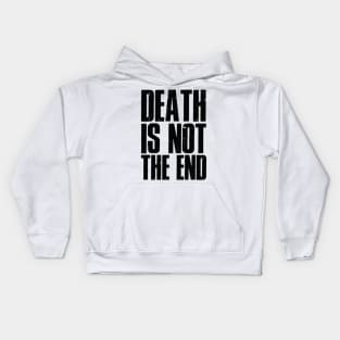 Death is not the end Kids Hoodie